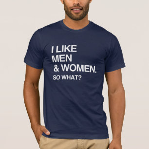 JAG GILLAR MÄN OCH KVINNOR SÅ VAD SÅ? T SHIRT
