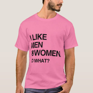 JAG GILLAR MÄN OCH KVINNOR SÅ VAD SÅ? T-SHIRT
