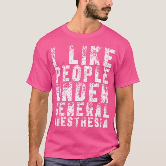 Jag gillar människor under General Anesthesia Funn T Shirt (Framsida)