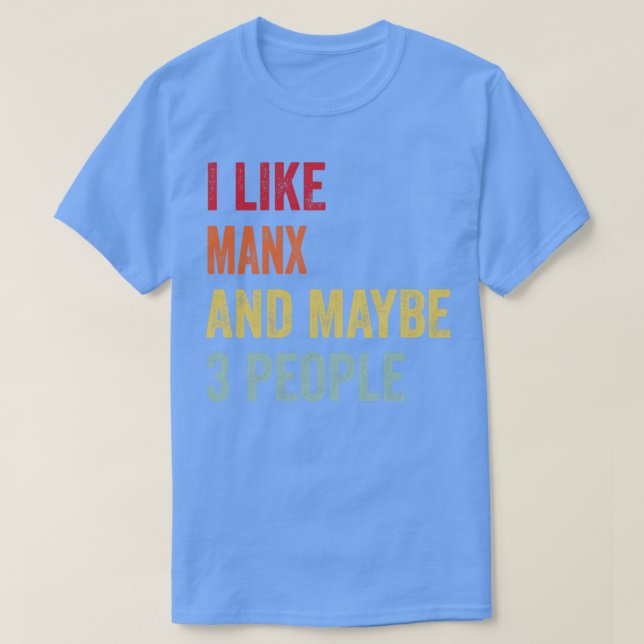 Jag gillar Manx kanske 3 personer T Shirt (Design framsida)