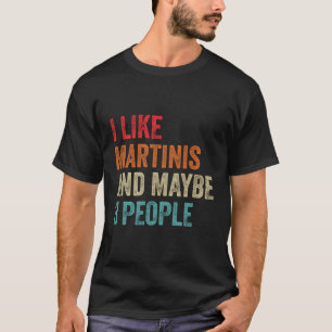 Jag gillar Martinis kanske 3 personer Alcohol Cock T Shirt