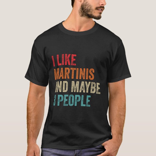 Jag gillar Martinis kanske 3 personer Alcohol Cock T Shirt (Framsida)