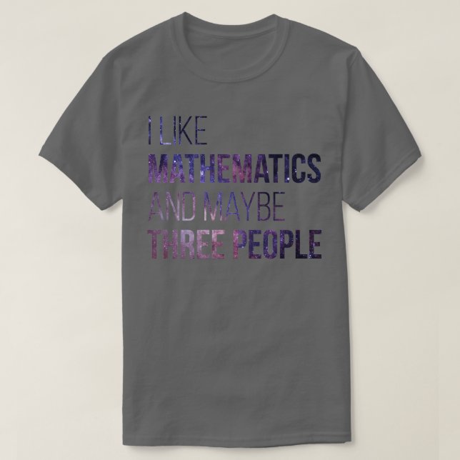 Jag gillar matematik och kanske tre personer t shirt (Design framsida)