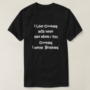 Jag gillar matlagning med "öl ", t shirt