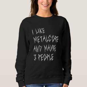Jag gillar Metalcore och kanske 3 personer Metal-c T Shirt
