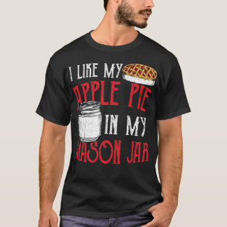 Jag gillar min äpple Paj i min Mason Burk - Paj T Shirt