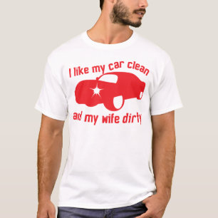 JAG GILLAR MIN BILRENGÖRING, och min fru SMUTSAR T Shirt