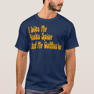 Jag gillar min Bokar-krydda och min kaffeIsig 1 T Shirt