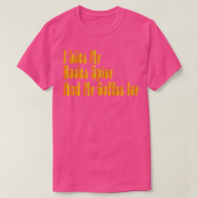 Jag gillar min Bokar-krydda och min kaffeIsig 1 T Shirt (Design framsida)