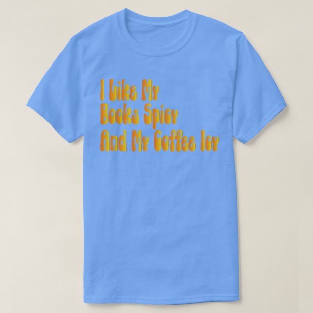 Jag gillar min Bokar-krydda och min kaffeIsig 1 T Shirt (Design framsida)