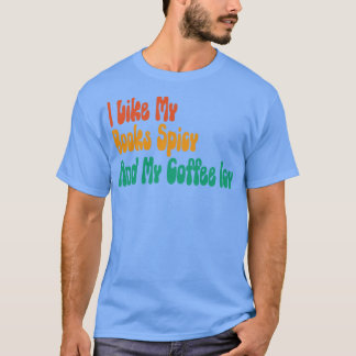 Jag gillar min Bokar-krydda och min kaffeIsig T Shirt