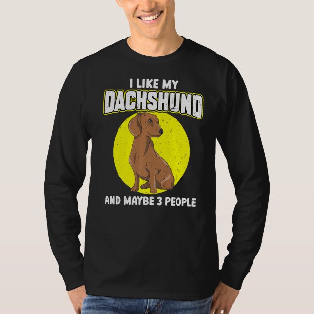 Jag gillar min Dachshund och kanske 3 personer T Shirt (Framsida)