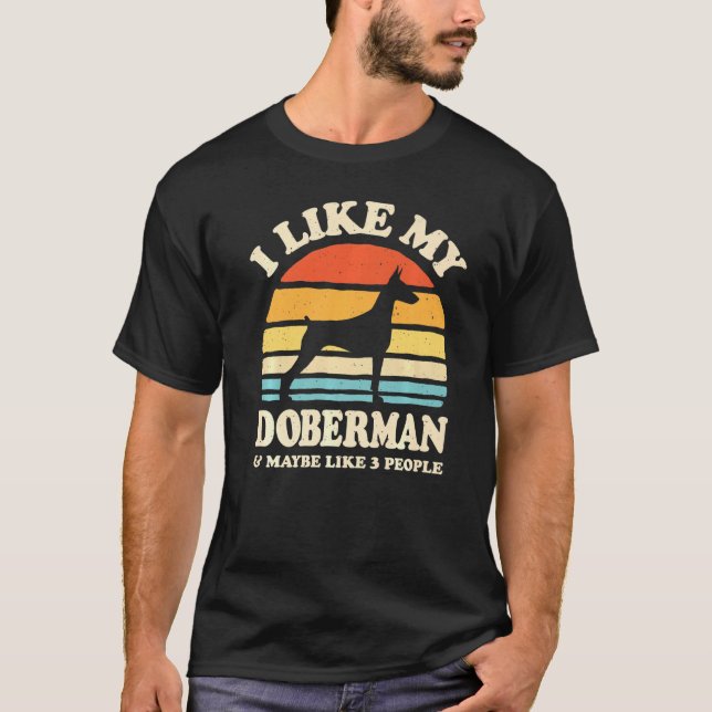 Jag gillar min Doberman och kanske som tre Hund T Shirt (Framsida)