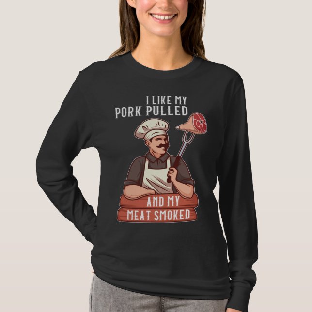Jag gillar min fläskkött pulled och mitt kött rökt t shirt (Framsida)