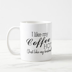 Jag gillar min kaffeHett, som min Make-snål Kaffemugg