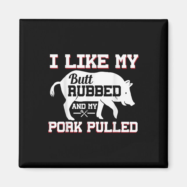 Jag gillar min knapp Rubbed Funny Grilling Bbq Köt Magnet (Framsidan)