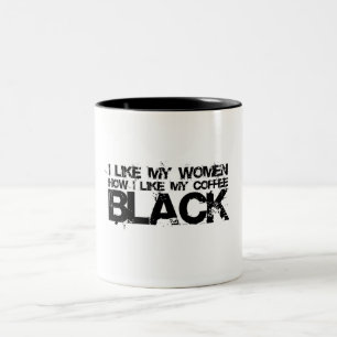 Jag gillar min kvinnor hur jag gillar mitt kaffe Två-Tonad mugg