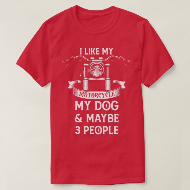Jag gillar min motorcykel min Hund och kanske tre  T Shirt (Design framsida)