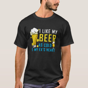 Jag gillar min öl som kall som mitt ex hjärta t shirt