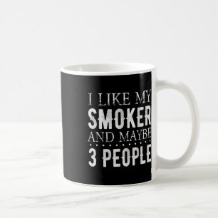 Jag gillar min rökare och kanske tre personer... kaffemugg