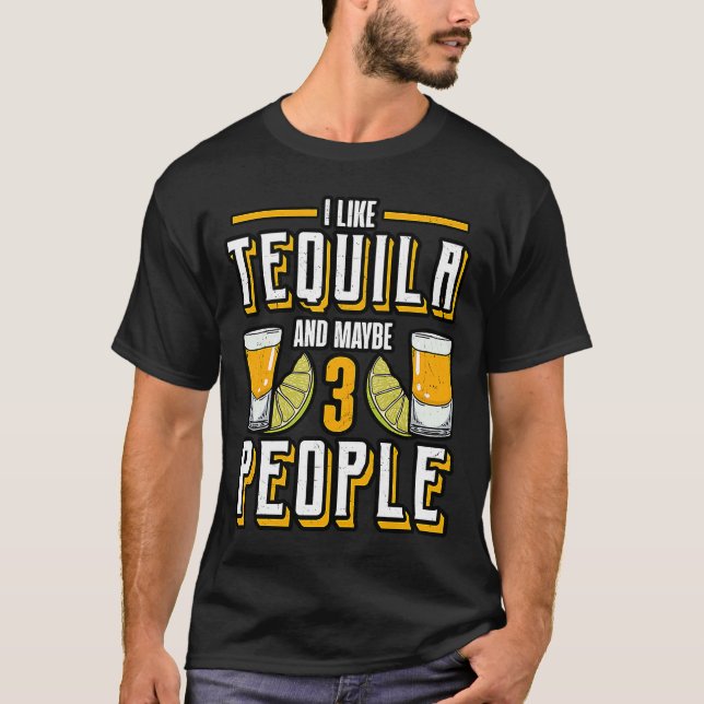 Jag gillar min tequila och kanske 3 personer alkoh t shirt (Framsida)