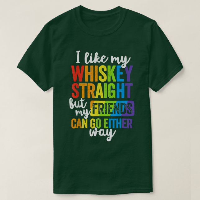 Jag gillar min Whiskey Rak T Shirt LGBT Pride Gay  (Design framsida)