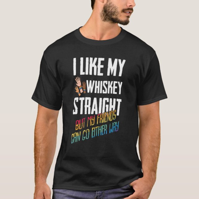 Jag gillar min whisky Rak, men mina vänner kan gå. T Shirt (Framsida)