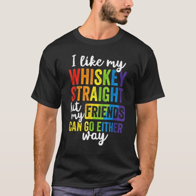 Jag gillar min whisky Rak, men mina vänner kan gå. T Shirt (Framsida)