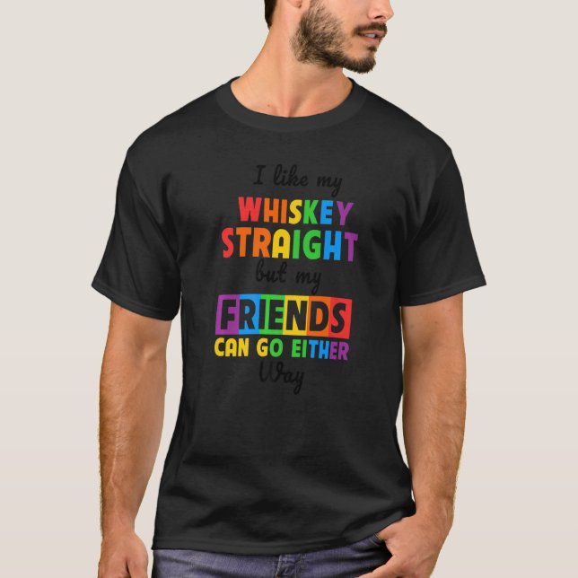 Jag gillar min whisky Rak, men mina vänner kan gå. T Shirt (Framsida)