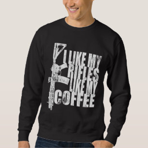 Jag gillar mina gevär som mitt kaffe lång ärmad tröja