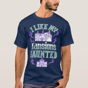 Jag gillar mina mansioner som har hemsökt den bäst t shirt