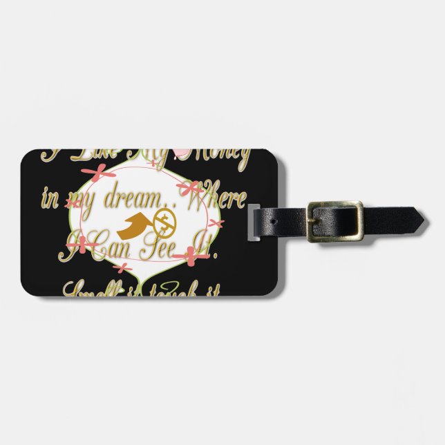 Jag gillar mina pengar i drömmarna där jag kan. bagagebricka (Horisontell Framsida)