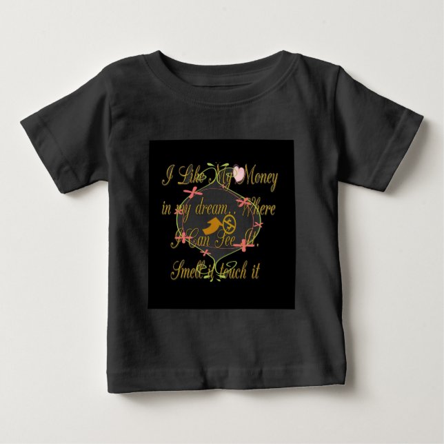Jag gillar mina pengar i drömmarna där jag kan. t-shirt (Framsida)