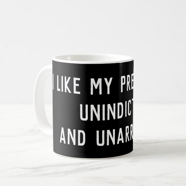 Jag gillar mina presidenter som inte åtalats oanhå kaffemugg (Framsida vänster)