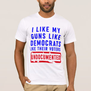 Jag gillar mina vapen som demokrater som deras väl t shirt