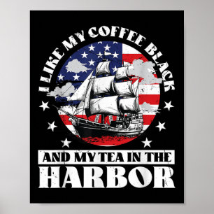 Jag gillar mitt kaffe Black och min tea i hamnen. Poster