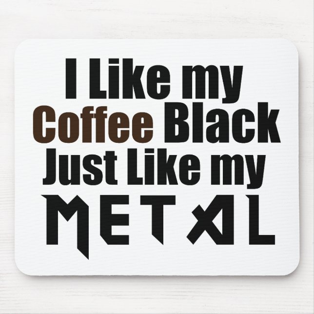 Jag gillar mitt kaffe Black precis som Metall Musmatta (Framsidan)