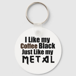 Jag gillar mitt kaffe Black precis som Metall Nyckelring