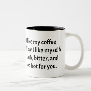 Jag gillar mitt kaffe hur jag gillar jag själv Två-Tonad mugg