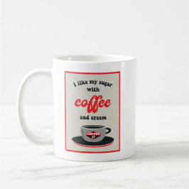 Jag gillar mitt socker med kaffe och grädde kaffemugg