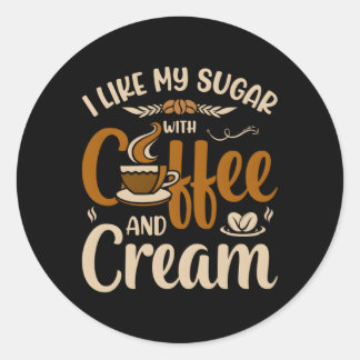 Jag gillar mitt socker med kaffe och grädde runt klistermärke