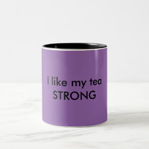 Jag gillar mitt te STRONG mugg