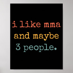 Jag gillar MMA och kanske 3 personer 25D2A3 Poster