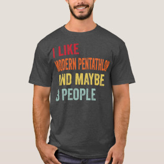 Jag gillar Modern pentathlon kanske 3 personer T Shirt