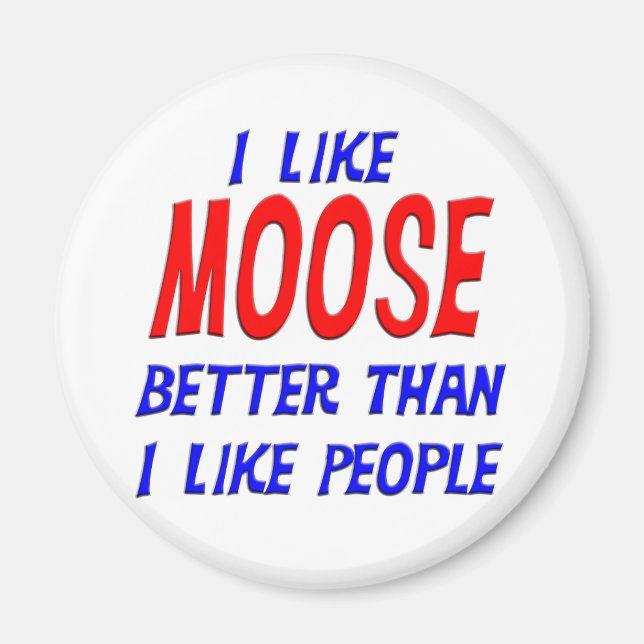 Jag gillar moose bättre än People Magnet (Framsidan)