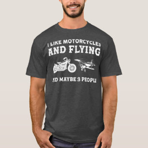 Jag gillar motorcyklar och flyg och kanske 3 perso t shirt