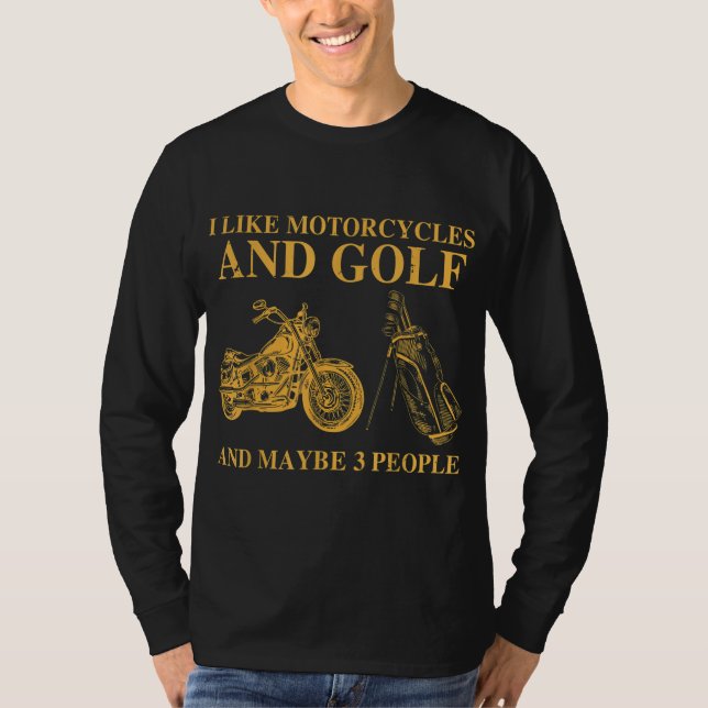Jag gillar motorcyklar och golf och kanske 3 perso t shirt (Framsida)