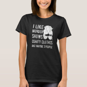 Jag gillar Murder visar komfy kläder och kanske 3 T Shirt