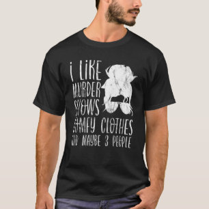 Jag gillar Murder visar komfy kläder och kanske 3 T Shirt