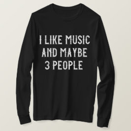 Jag gillar Music och kanske 3 personer T-Shirt